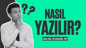 Ana Dil mi Anadil mi? Nasıl Yazılır?